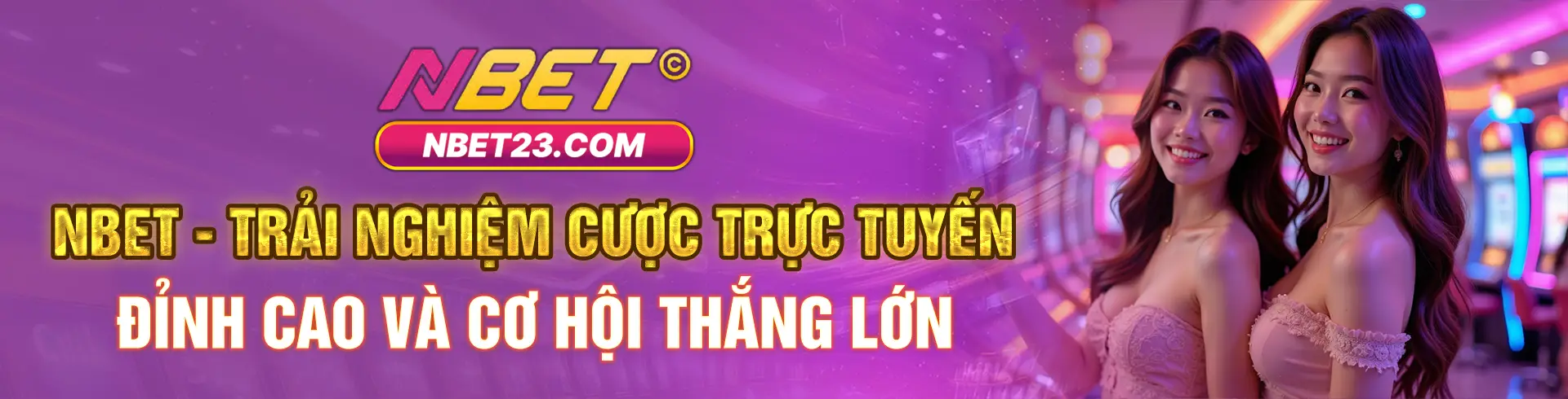 Nbet - Trải nghiệm cá cược trực tuyến thắng lớn mỗi ngày